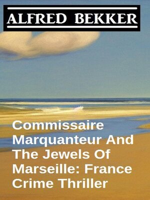 cover image of Commissaire Marquanteur and the Jewels of Marseille